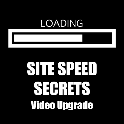 Site Speed Secrets Video Upgrade